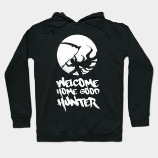 Welcome Home Good Hunter Hoodie